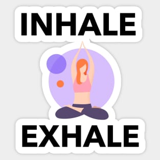 Inhale Exhale Sticker